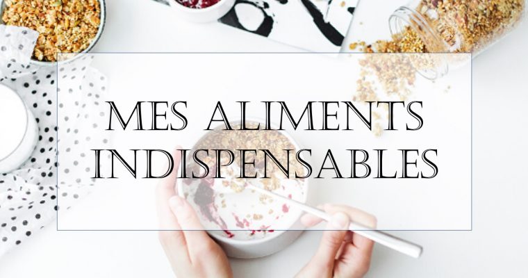 Mes Aliments Indispensables