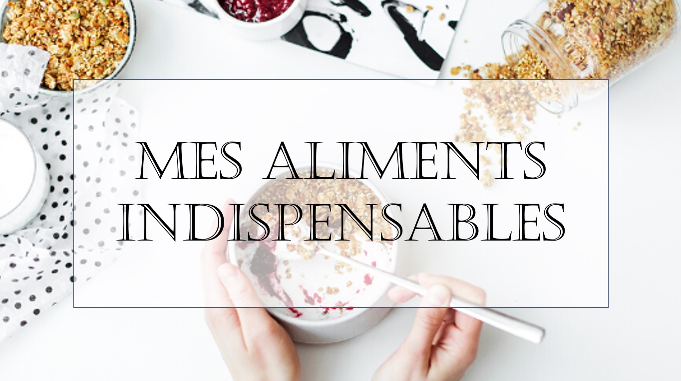 Mes Aliments Indispensables