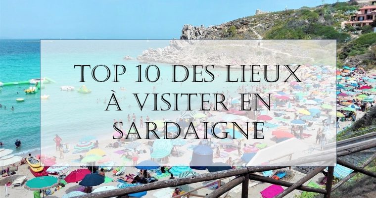 TOP 10 des lieux à visiter en SARDAIGNE