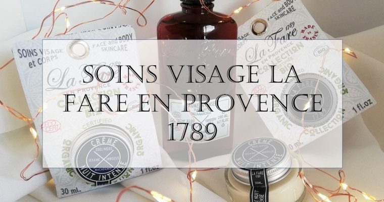 Je teste 2 soins visage La Fare en Provence 1789