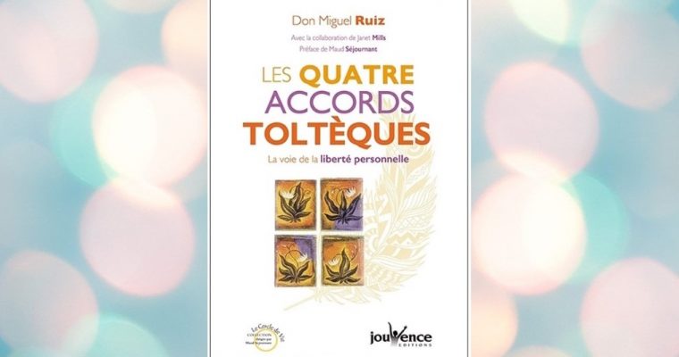 Les quatre Accords Toltèques