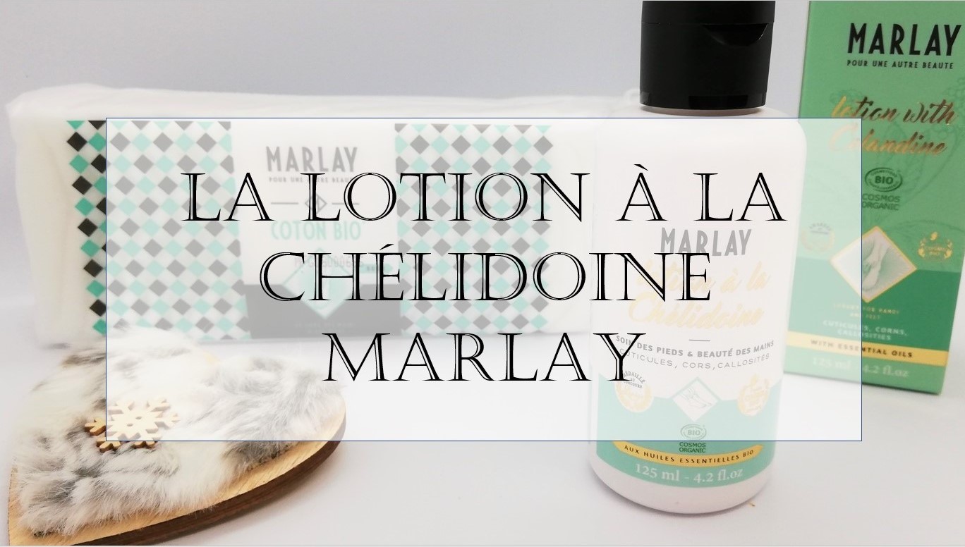 Je teste la lotion à la chélidoine de Marlay