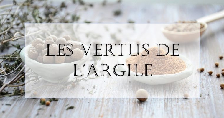 Les vertus de l’argile