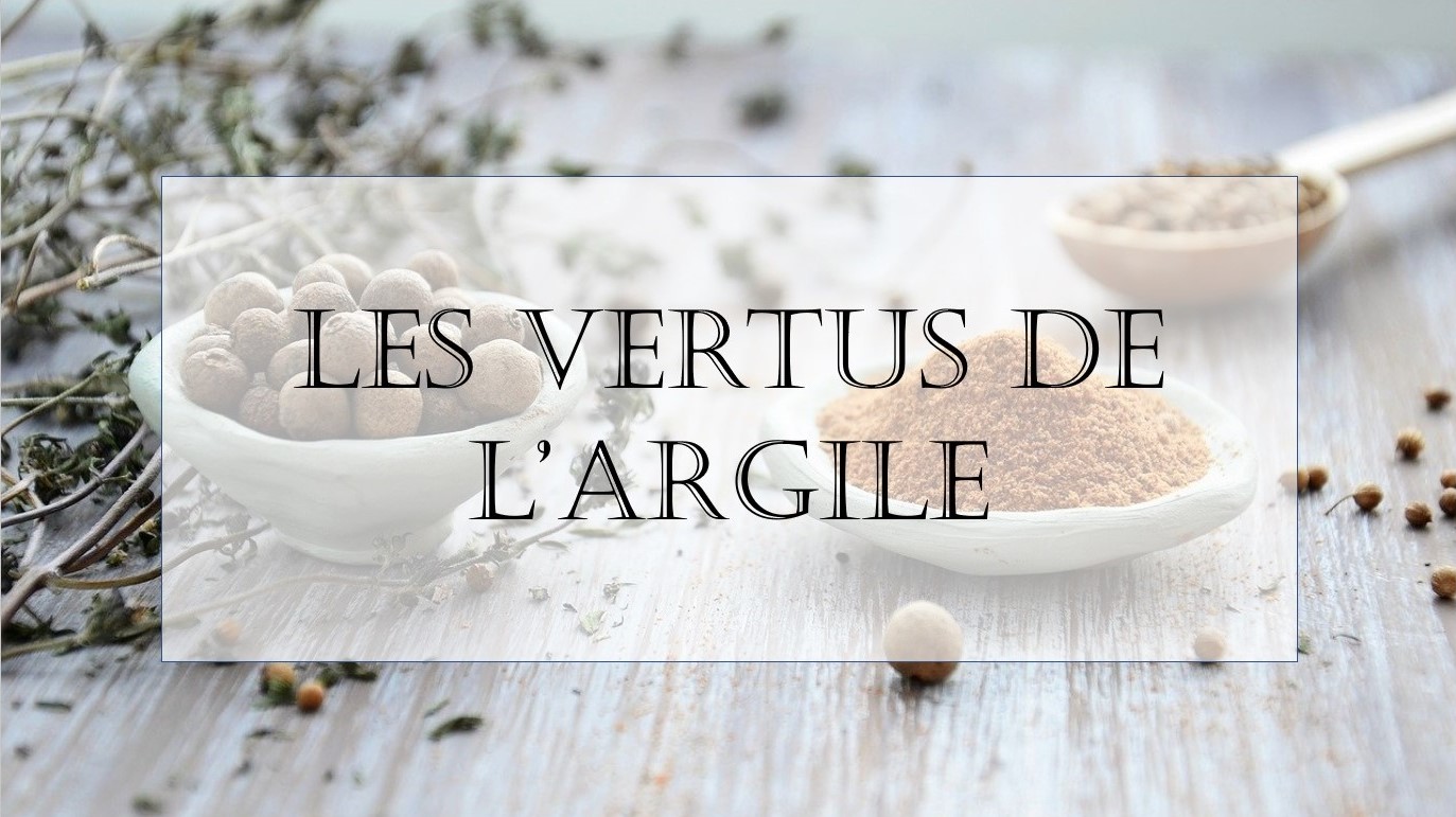 Les vertus de l’argile