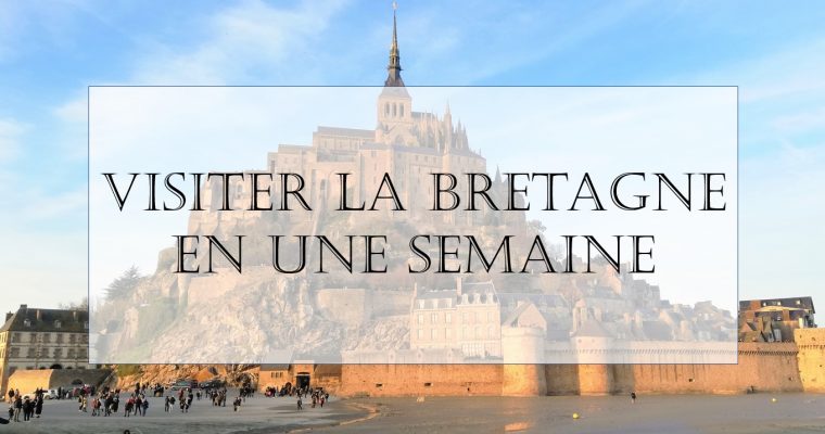 Visiter la Bretagne en une semaine