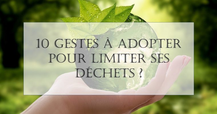 Comment limiter ses déchets ?