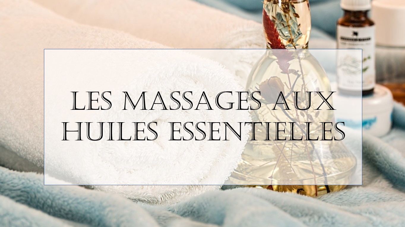 Quelles huiles essentielles s’utilisent en massage ?