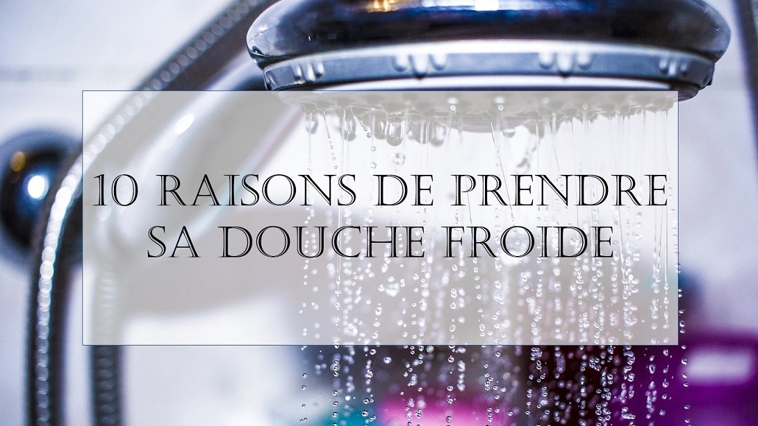 10 raisons de prendre sa douche froide