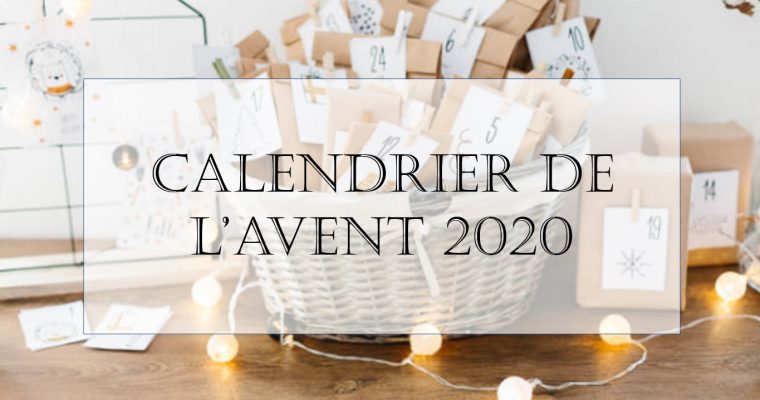 Ma sélection de Calendriers de l’Avent 2020