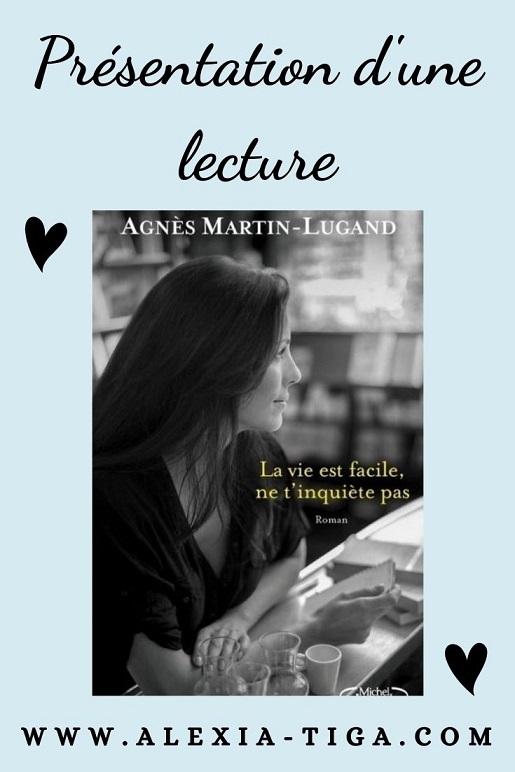 la vie est facile ne t'inquiète pas d'Agnès Martin-Lugand