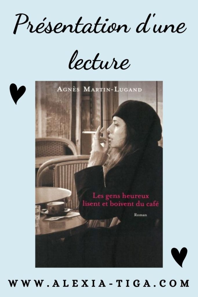 les gens heureux lisent et boivent du café de Agnès Martin-Lugand