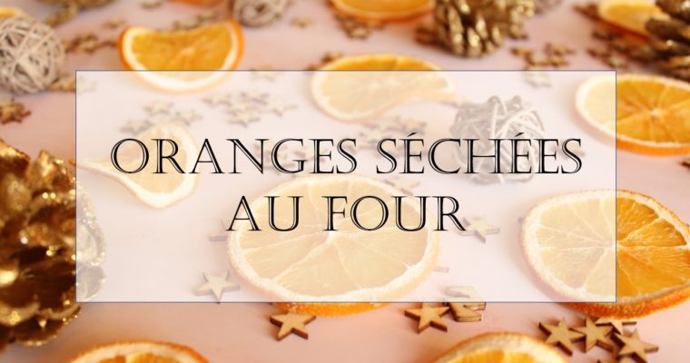 Oranges séchées au four