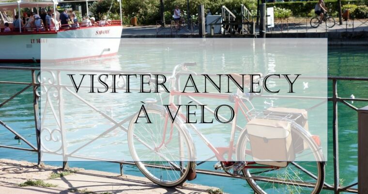 Visiter Annecy à vélo