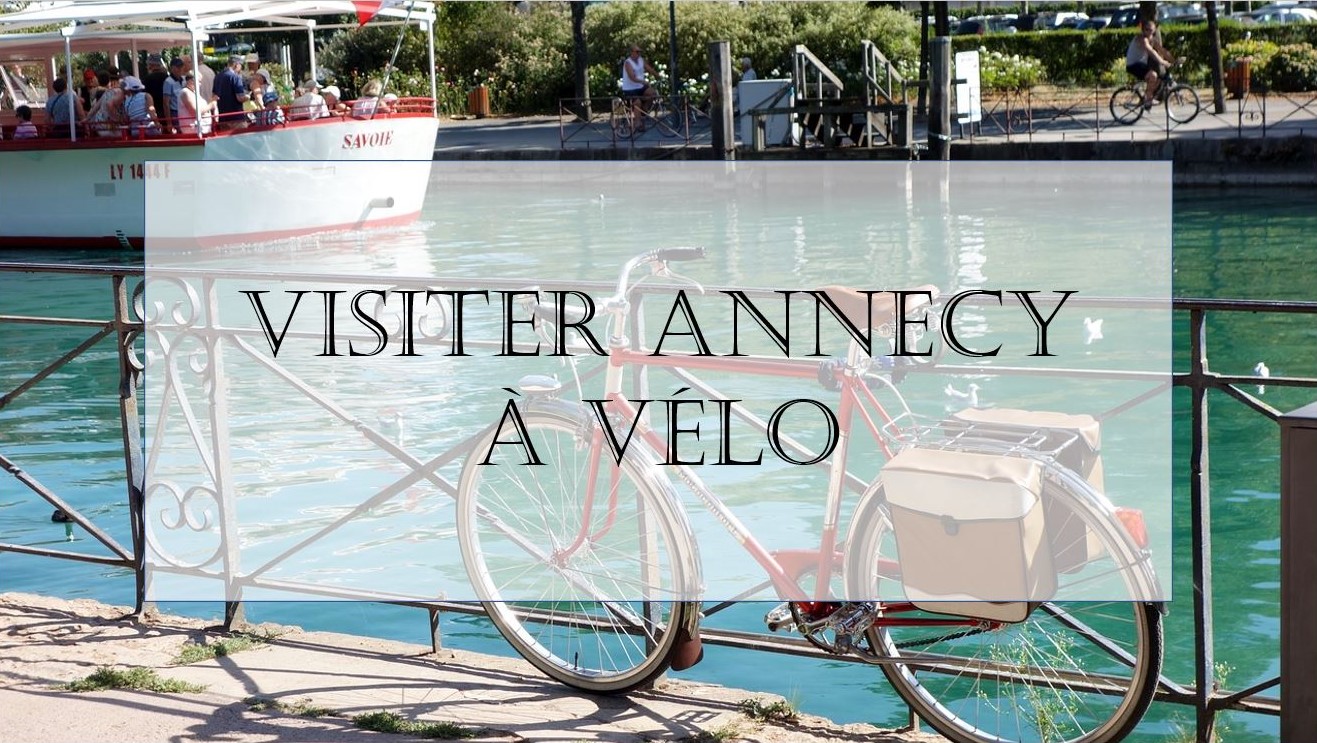 Visiter Annecy à vélo